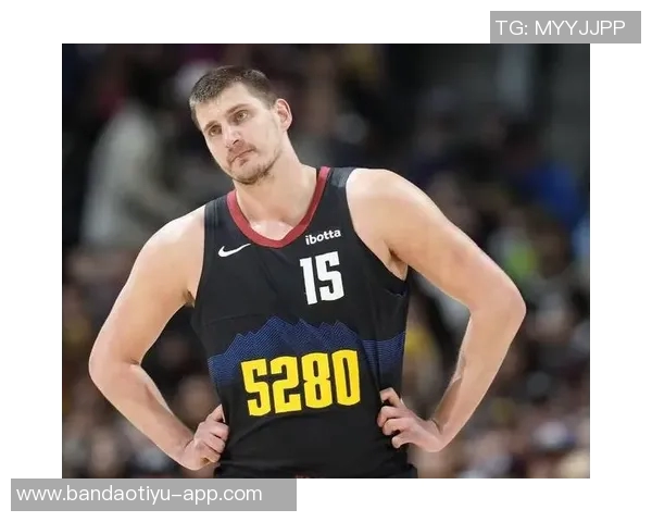 总经理调查揭示约基奇在教练调整中占据绝对优势57选票领先