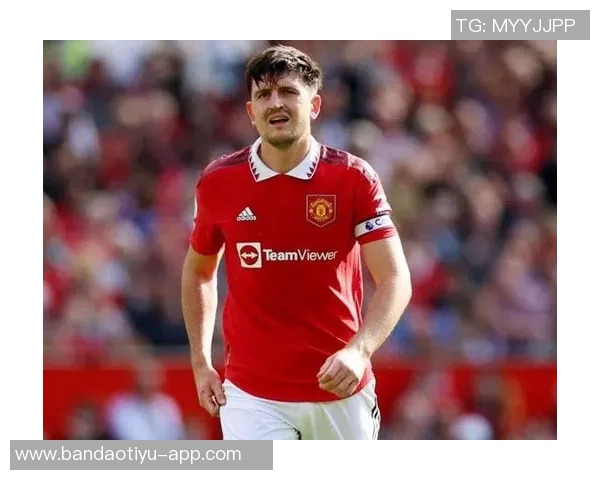 曼联防线迎来马奎尔复出助力球队重回正轨